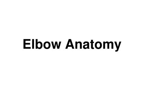 Ppt Elbow Anatomy Powerpoint Presentation Free Download Id6255483