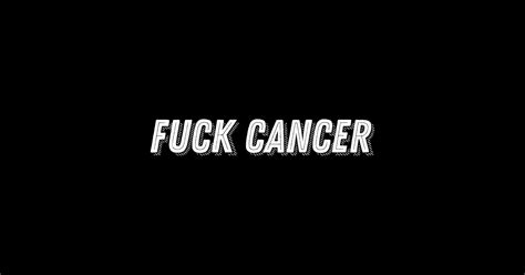 Fuck Cancer Awareness Support Statement Slogan Fuck Cancer Sticker Teepublic