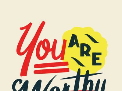 You Are Worthy of It All - Wallpaper by Adam Wiebe on Dribbble