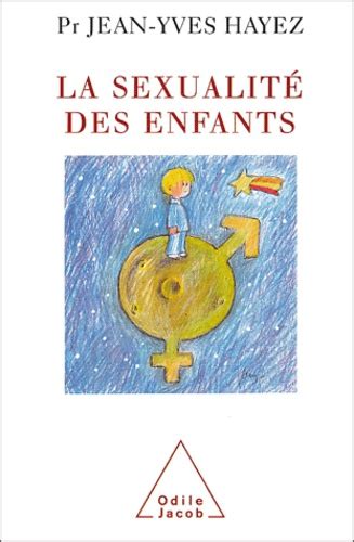 La Sexualité Des Enfants De Jean Yves Hayez Livre Decitre