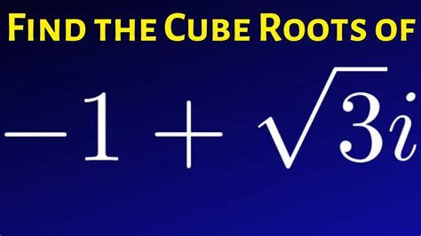 How To Find The Cube Roots Of A Complex Number Example With 1 Sqrt 3 I Youtube