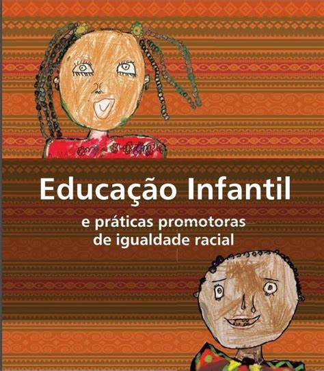 Atividades Para Trabalhar O Racismo Na Educação Infantil - Seis leituras essenciais para lidar com o racismo na Educação Infantil ...