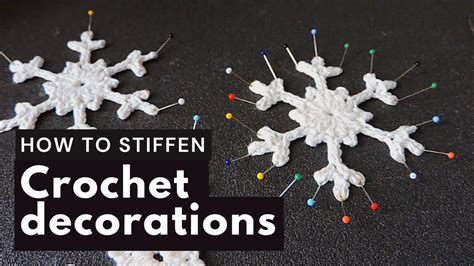 How To Stiffen Crochet Decorations Starching Crochet Snowflakes