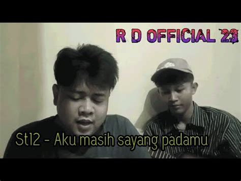 St12 Aku Masih Sayang Padamu Cover By RD OFFICIAL 23 YouTube