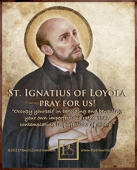 portraits saint ignatius  loyola   feast day july