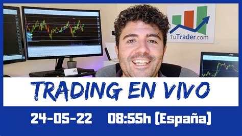 📈trading En Vivo📉 24 05 Sala De Trading En Directo Youtube