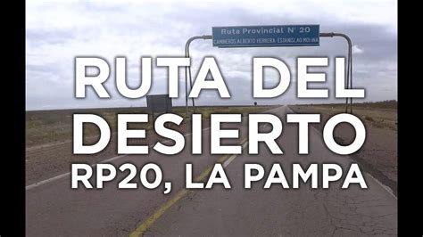 La Ruta Del Desierto RP 20 La Pampa YouTube