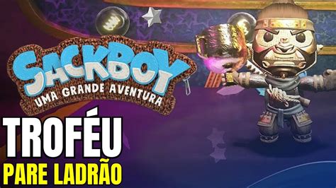 Sackboy Uma Grande Aventura Trof U Pare Ladr O Roubando Um Item