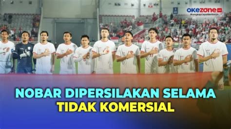 Mnc Group Angkat Bicara Soal Ramainya Larangan Nobar Timnas Indonesia U