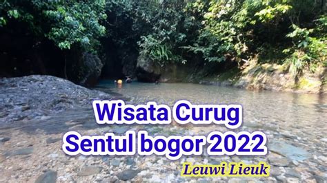 Wisata Curug Sentul Bogor Leuwi Hejo Dan Leuwi Lieuk Curug Bogor