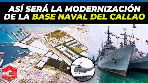 As Ser La Modernizaci N De La Base Naval Del Callao Youtube