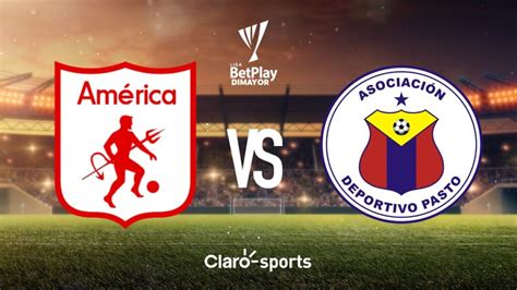 América De Cali Vs Deportivo Pasto En Vivo La Liga Betplay 2024 I