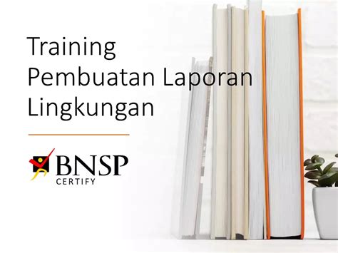 Training Dan Uji Kompetensi Penanggungjawab Pengelolaan Lingkungan