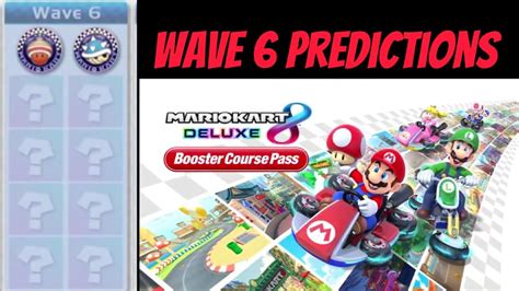 Mario Kart 8 Deluxe Booster Course Pass DLC Wave 6 Predictions YouTube