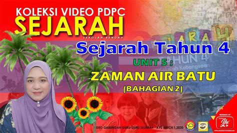 Sejarah Tahun 4 Unit 5 Zaman Air Batu Bahagian 2 Perubahan Dan