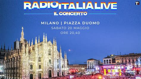 Concerto Radio Italia Live Milano Cantanti Scaletta Delle Canzoni E