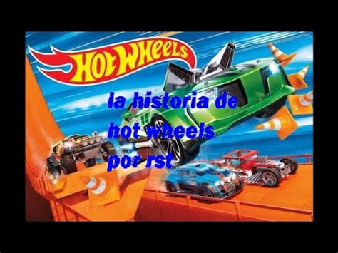 La Historia De Hot Wheels Youtube