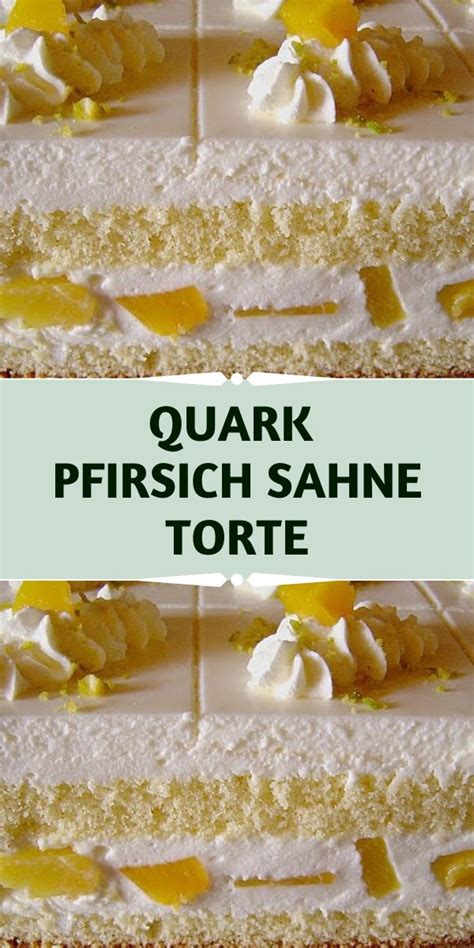 Pfirsich Torte Mit Sahne Einfache Kase Sahnetorte Mit Quark Und