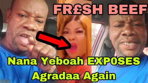 Breaking Nana Yeboah Exp Ses Nana Agradaa As He Replies Her For Saying