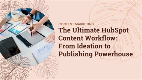 Hubspot Content Workflow Everything You Need To Know Mariaisquixotic