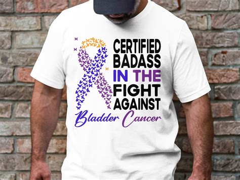 Bladder Cancer Awareness Png Certified Badass In The Fight Against Bladder Cancer Svg Bladder