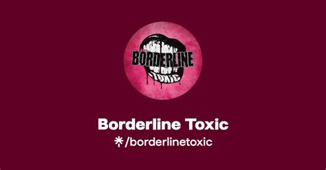 Borderline Toxic Instagram Facebook Tiktok Linktree