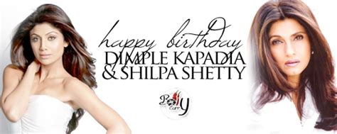 Happy Birthday Dimple Kapadia And Shilpa Shetty India Forums