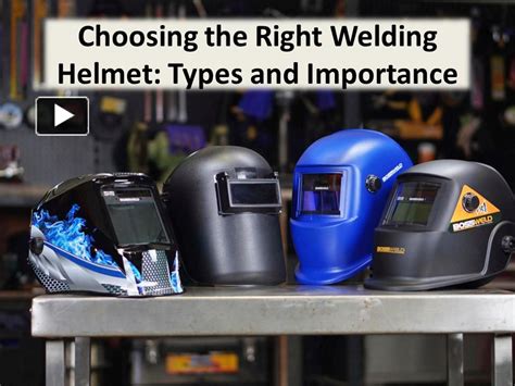 Ppt List Of The Most Prevalent Tips For Choosing The Right Welding Helmet Powerpoint