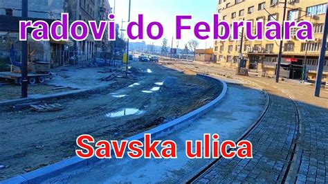 Savski Trg I Dalje Nije Zavr Ena Pruga Ni Savska Ulica Radovi Punim