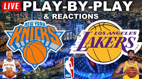 New York Knicks Vs Los Angeles Lakers Live Play By Play Reactions