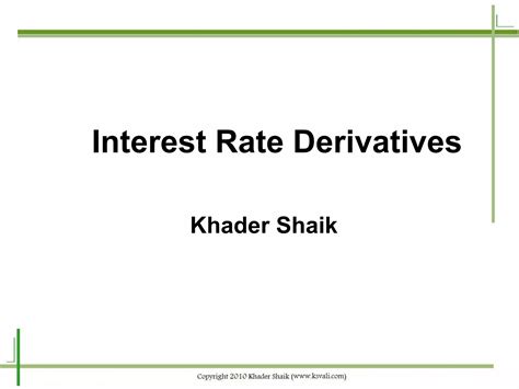 Interest Rates Swaps And Their Derivatives 8