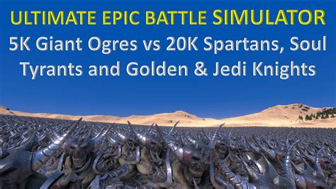 Ultimate Epic Battle Simulator K Giant Ogres Vs K Spartans Soul