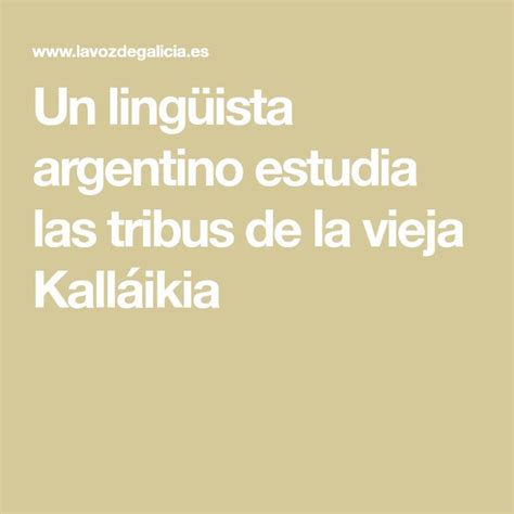 Un lingüista argentino estudia las tribus de la vieja Kalláikia