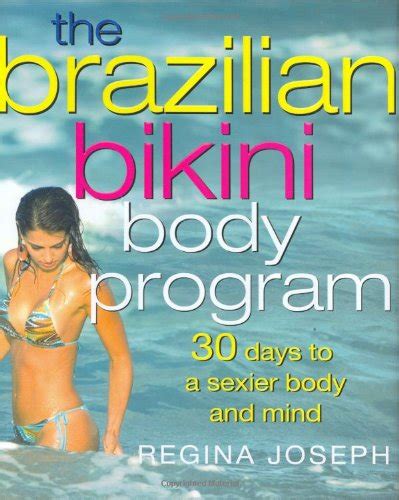 The Brazilian Bikini Body Program 30 Days To A Sexier Body And Mind Uk Joseph