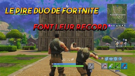 LE PIRE DUO DE FORTNITE FONT LEUR RECORD Fortnite Battle Royal YouTube