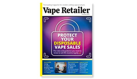 Vape Retailer February 2023 Better Retailing