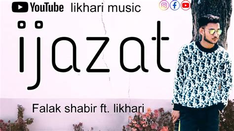 Ijazat Falak Shabir Ft Likhari Prod By Yesh Borseks