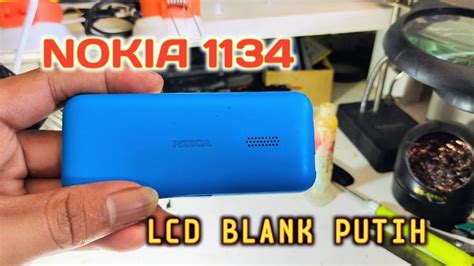 Solusi Nokia 1134 Lcd Blank Putih YouTube