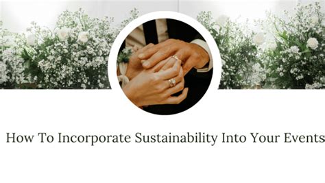 How To Incorporate Sustainability Into Your Events