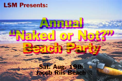Annual Naked Or Not Beach Party Presented By Lesbian Sex Mafia Go Magazine