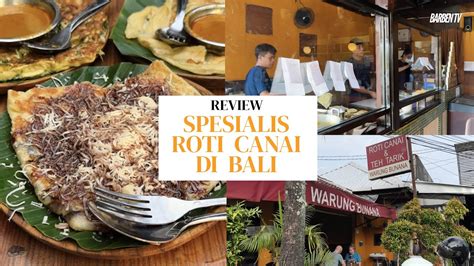 Dilla Melali Eps Review Spesialis Roti Canai Di Bali Warung