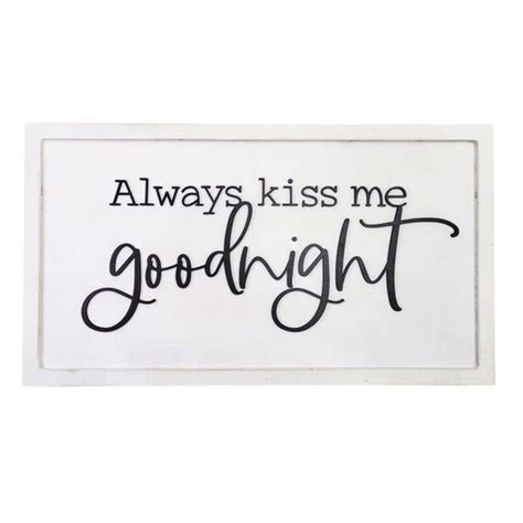 Always Kiss Me Goodnight Wood Sign D Wood Sign Etsy