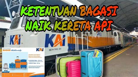 Syarat Dan Ketentuan Bagasi Naik Kereta Api Terbaru Youtube