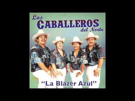 Los Caballeros Del Norte La Blazer Azul Disco Completo Youtube