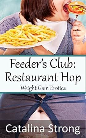 Feeder S Club Restaurant Hop Feeder Feedee Stuffing BBW Stuck Weight Gain Erotica EBook