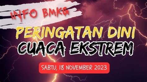 Peringatan Dini Cuaca Ekstrem Sabtu November Bmkg Wilayah