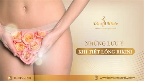 Có Nên Triệt Lông Vùng Kín Bikini Những điều Lưu ý Khi Triệt Lông