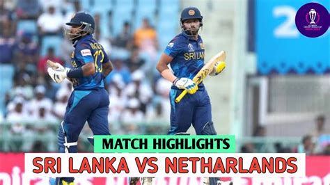 Icc World Cup Sri Lanka Vs Netherlands Full Highlights