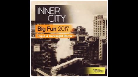 Inner City Big Fun Piqu Darksiight Remix Youtube