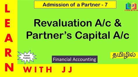 Admission Of A Partner Part 7 In Tamil Revaluation Of Assets And